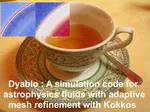 April tea-time: Dyablo: A simulation code for astrophysics fluids with adaptive mesh refinement with Kokkos