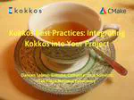 March tea-time: Kokkos Best Practices: Integrating Kokkos into Your Project