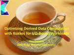 January tea-time: Optimizing Derived Data Computation with Kokkos for I/O-Bound Workloads